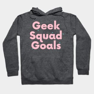 Geek Squad Goals Hoodie